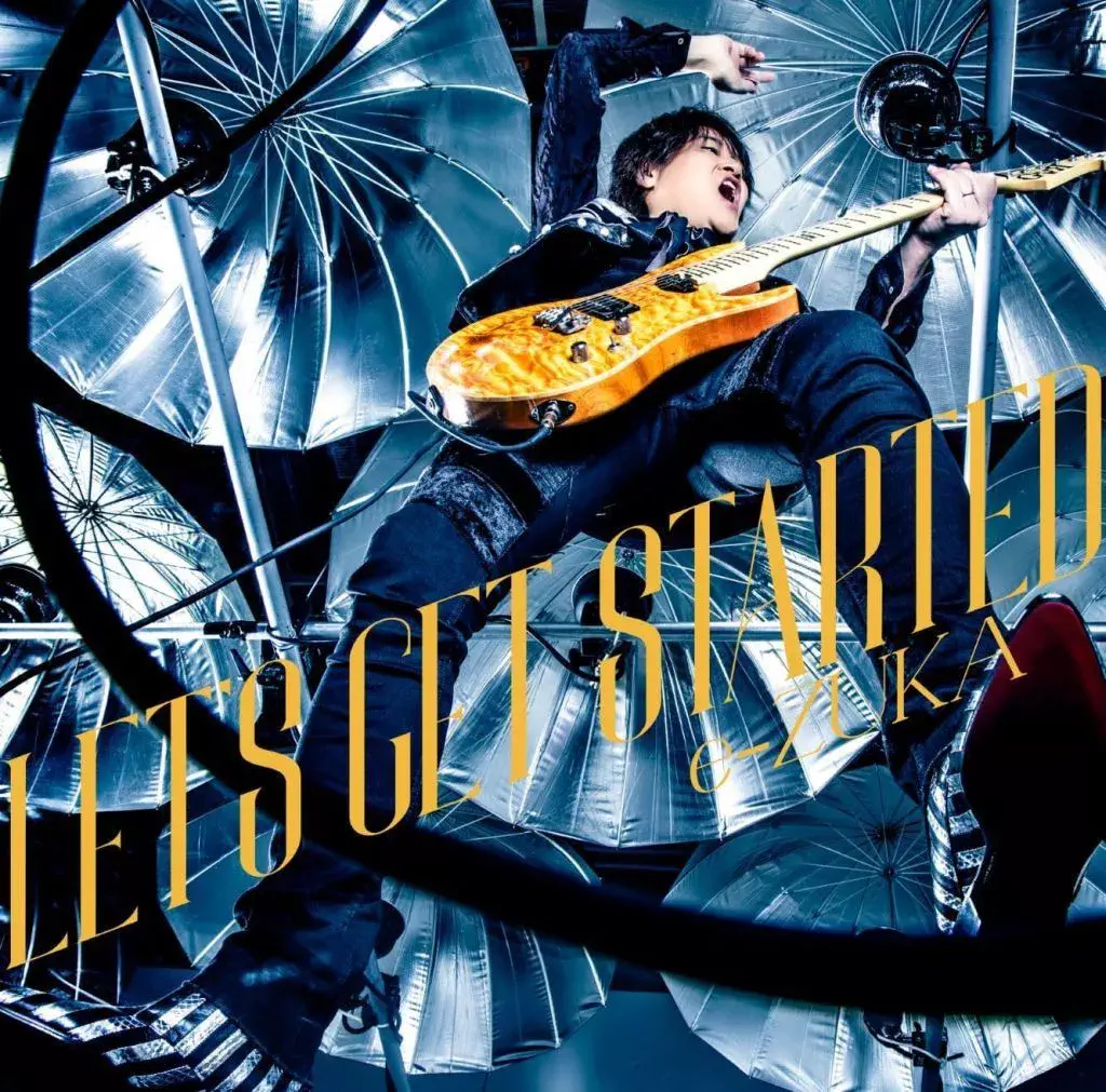 e-ZUKA (from GRANRODEO) / LET’S GET STARTED