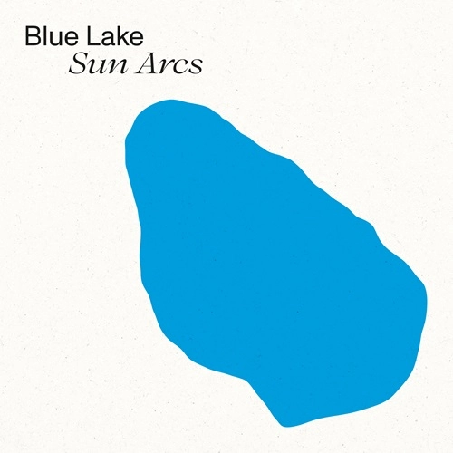 BLUE LAKE / ブルー・レイク / サン･アークス