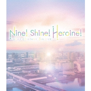 GEMS COMPANY / GEMS COMPANY 5th LIVE 「Nine! Shine! Heroine!」 LIVE Blu-ray