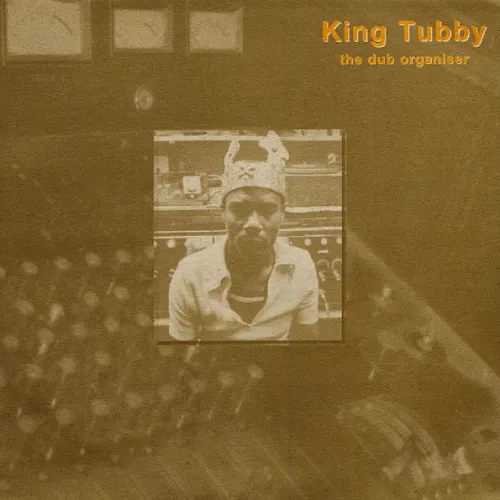 KING TUBBY / キング・タビー / DUB ORGANISER