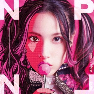 ANJU INAMI / 伊波杏樹 / NPNL