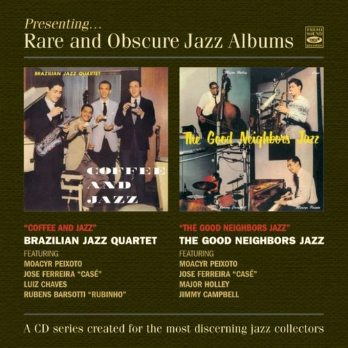 BRAZILIAN JAZZ QUARTET & THE GOOD NEIGHBORS JAZZ / COFFEE AND JAZZ & THE GOOD NEIGHBORS JAZZ