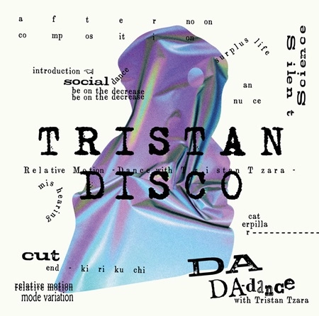 TRISTAN DISCO / Relative Motion -Dance with Tristan Tzara- / Relative Motion -Dance with Tristan Tzara -