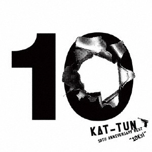KAT-TUN / "10TH ANNIVERSARY BEST “10Ks!"""