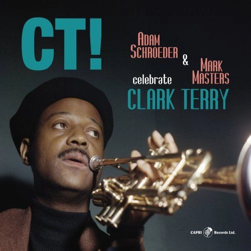 ADAM SCHROEDER / アダム・シュローダー / CT!-CELEBRATE CLARK TERRY
