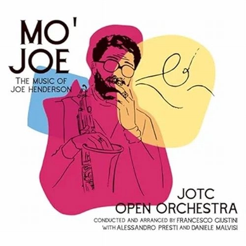 JOTC OPEN ORCHESTRA / MO JOE - THE MUSIC OF JOE HENDERSON