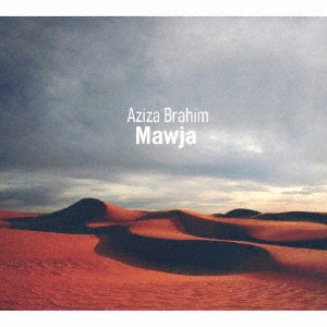 AZIZA BRAHIM / アジザ・ブライム / マウジャ ~波