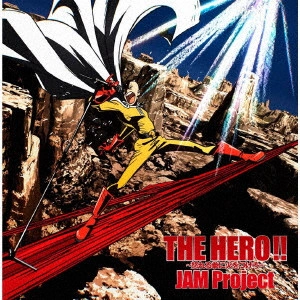JAM Project / ジャム・プロジェクト / THE HERO !! ~怒れる拳に火をつけろ~ / THE HERO !! -IKARERU KOBUSHI NI HI WO TSUKERO-
