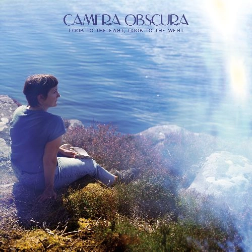CAMERA OBSCURA / カメラ・オブスキュラ / LOOK TO THE EAST,LOOK TO THE WEST (CD)
