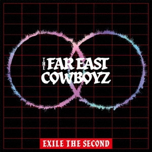 EXILE THE SECOND / THE FAR EAST COWBOYZ(CD) / THE FAR EAST COWBOYZ