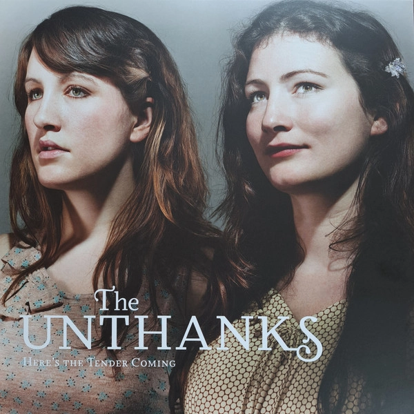 UNTHANKS / HERE'S THE TENDER COMING