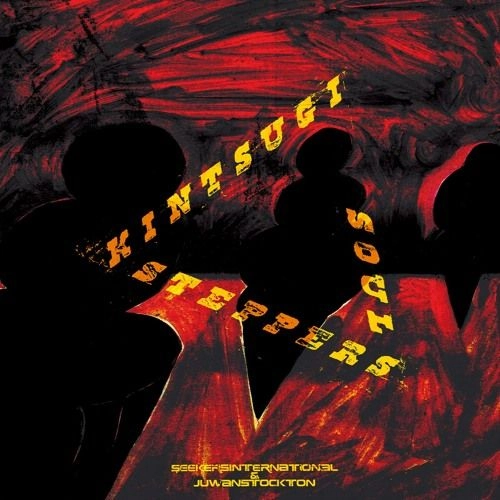 SEEKERSINTERNATIONAL & JUWANSTOCKTON / KINTSUGI SOUL STEPPERS