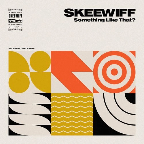 SKEEWIFF / スキーウィッフ / SOMETHING LIKE THAT?