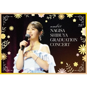 NMB48 / NMB48 渋谷凪咲 卒業コンサート
