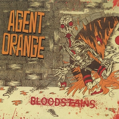 AGENT ORANGE / エージェントオレンジ / BLOODSTAINS