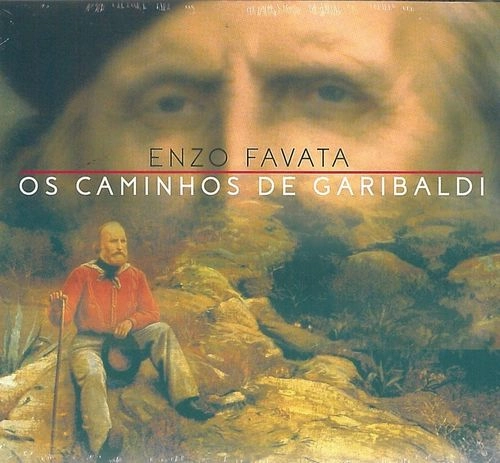 ENZO FAVATA / エンツォ・ファバータ / OS CAMINHOS DE GARIBALDI