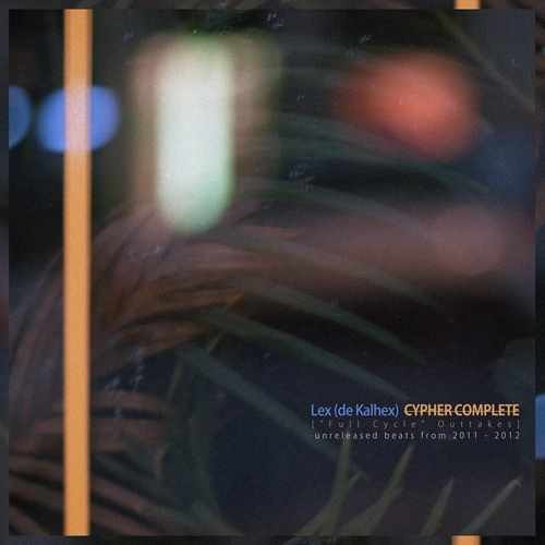 LEX (de Kalhex) / CYPHER COMPLETE "FULL CYCLE" OUTTAKES "CASSETTE TAPE"