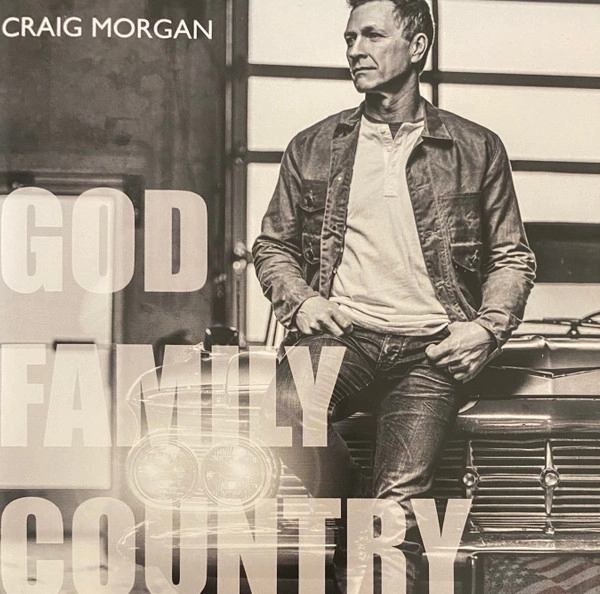 CRAIG MORGAN / GOD, FAMILY, COUNTRY