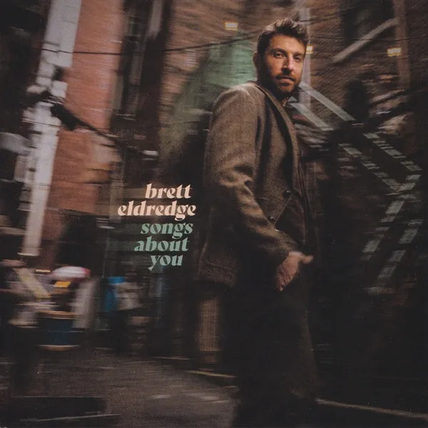 BRETT ELDREDGE / ブレット・エルドリッジ / SONGS ABOUT YOU