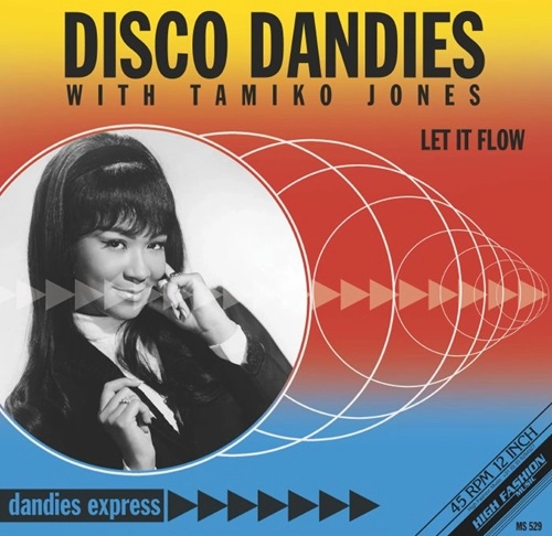DISCO DANDIES WITH TAMIKO JONES / LET IF FLOW