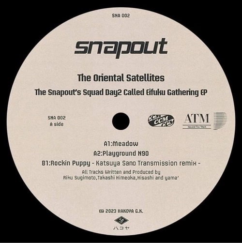 ORIENTAL SATELLITES / EP THE SNAPOUTS SQUAD DAY2 CALLED EIFUKU GATHERING
