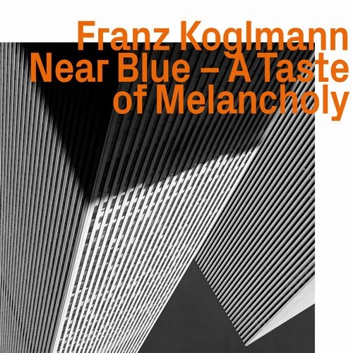 FRANZ KOGLMANN / フランツ・コグルマン / NEAR BLUE - A TASTE OF MELANCHOLY