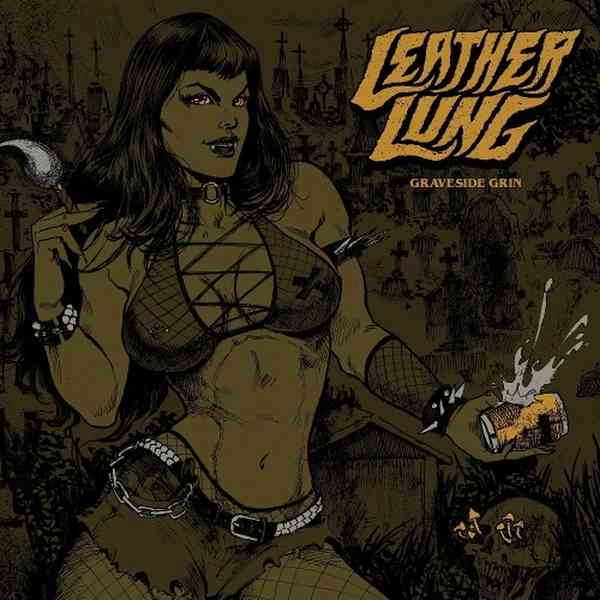 LEATHER LUNG / GRAVESIDE GRIN