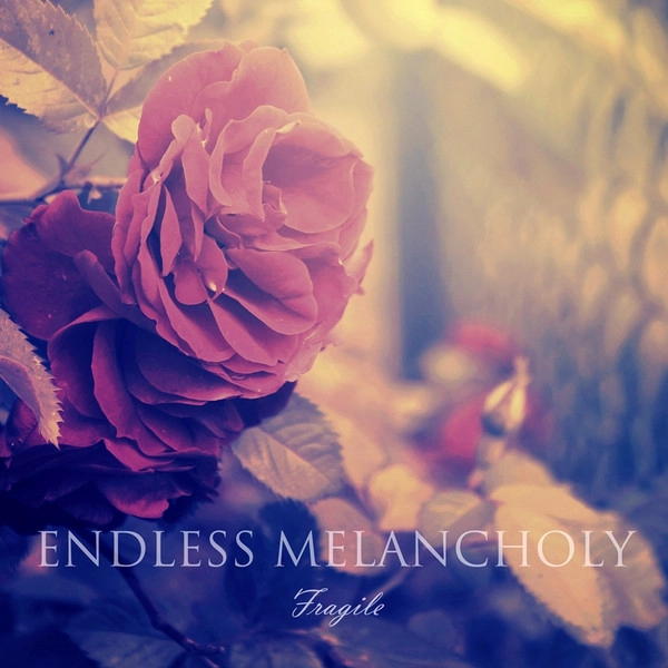 ENDLESS MELANCHOLY / エンドレス・メランコリー / FRAGILE