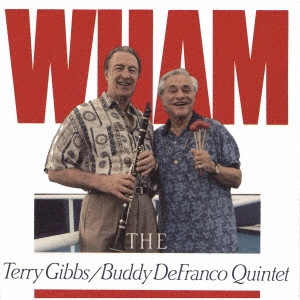 TERRY GIBBS & BUDDY DEFRANCO / テリー・ギブス&バディ・デフランコ / ワム