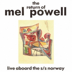 MEL POWELL / メル・パウエル / リターン・オブ・メル・パウエル / THE RETURN OF MEL POWELL