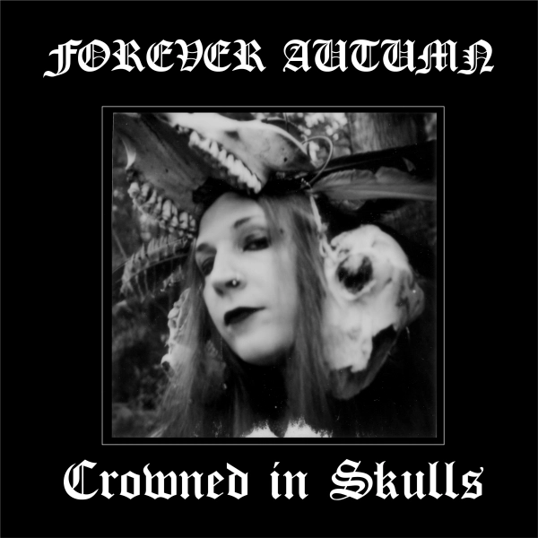 FOREVER AUTUMN / フォーエヴァー・オータム / クラウンド･イン･スカルズ＜直輸入盤国内仕様＞ / CROWNED IN SKULLS
