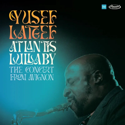 YUSEF LATEEF / ユセフ・ラティーフ / 1972 AVIGNON CONCERT / THE 1972 AVIGNON CONCERT