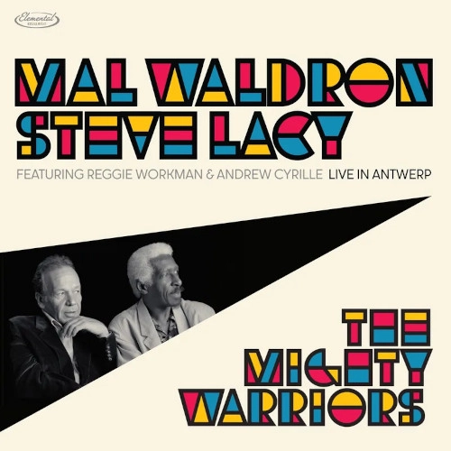 MAL WALDRON & STEVE LACY / マル・ウォルドロン&スティーヴ・レイシー / MIGHTY WARRIORS - LIVE IN ANTWERP / THE MIGHTY WARRIORS - LIVE IN ANTWERP