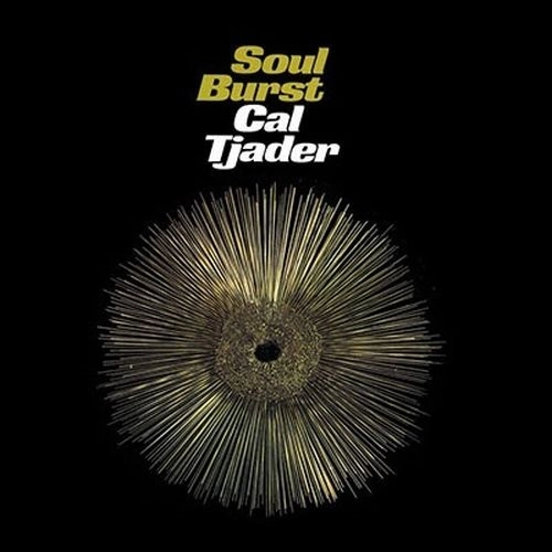 CAL TJADER / カル・ジェイダー / ソウル･バースト / SOUL BURST