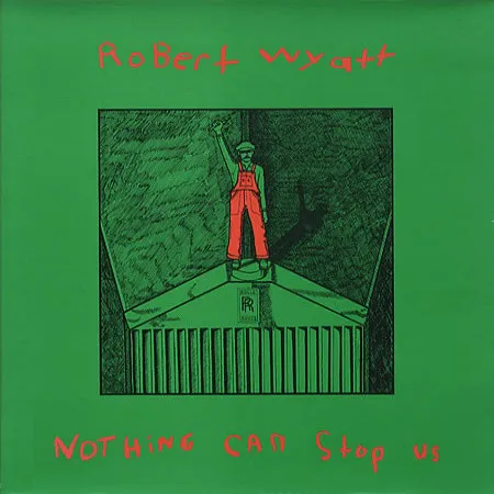 ROBERT WYATT / ロバート・ワイアット / ナッシング・キャン・ストップ・アス