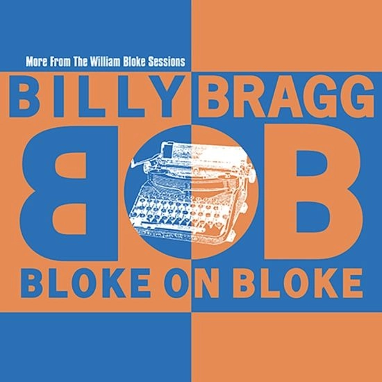 BILLY BRAGG / ビリー・ブラッグ / BLOKE ON BLOKE [LP] (ORANGE & BLUE SPLIT VINYL, LIMITED, INDIE-EXCLUSIVE) / BLOKE ON BLOKE [LP] (ORANGE & BLUE SPLIT VINYL, LIMITED, INDIE-EXCLUSIVE) 
