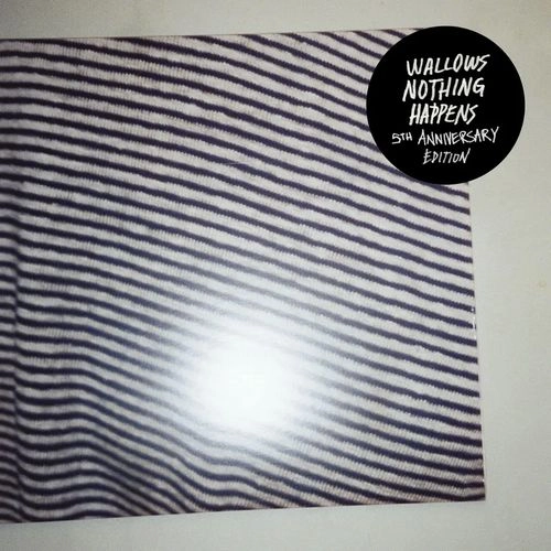 WALLOWS / ワロウズ / NOTHING HAPPENS [2LP] (AQUA SPLATTER VINYL, 5TH ANNIVERSARY EDITION, LIMITED, INDIE-EXCLUSIVE) / NOTHING HAPPENS [2LP] (AQUA SPLATTER VINYL, 5TH ANNIVERSARY EDITION, LIMITED, INDIE-EXCLUSIVE) 