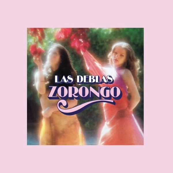 LAS DEBLAS / ラス・デブラス / ZORONGO