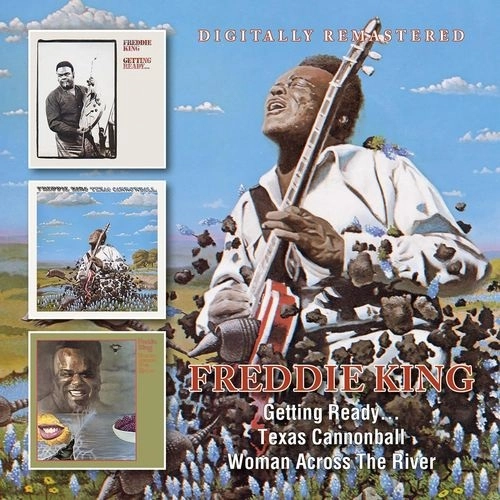 FREDDIE KING (FREDDY KING) / フレディ・キング / GETTING READY... / TEXAS CANNONBALL / WOMAN ACROSS THE RIVER