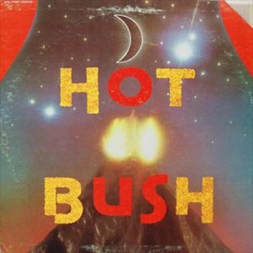 HOT BUSH / ホット・ブッシュ / ホット・ブッシュ / HOT BUSH