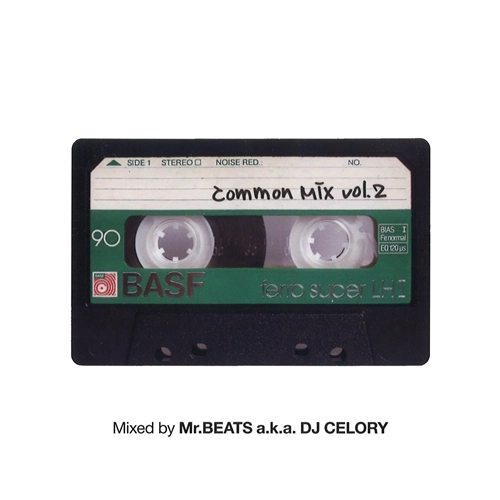 MR.BEATS aka DJ CELORY / ミスタービーツ DJセロリ  / COMMON MIX VOL.2