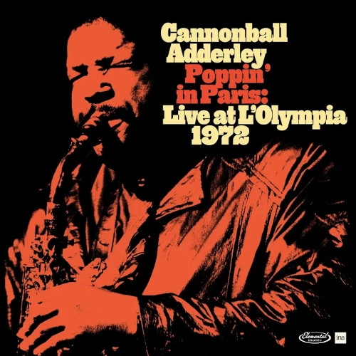 CANNONBALL ADDERLEY / キャノンボール・アダレイ / POPPIN' IN PARIS: LIVE AT L'OLYMPIA 1972