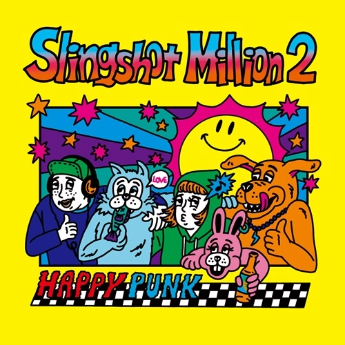 SLINGSHOT MILLION2 / 広がれ!HAPPYPUNK!