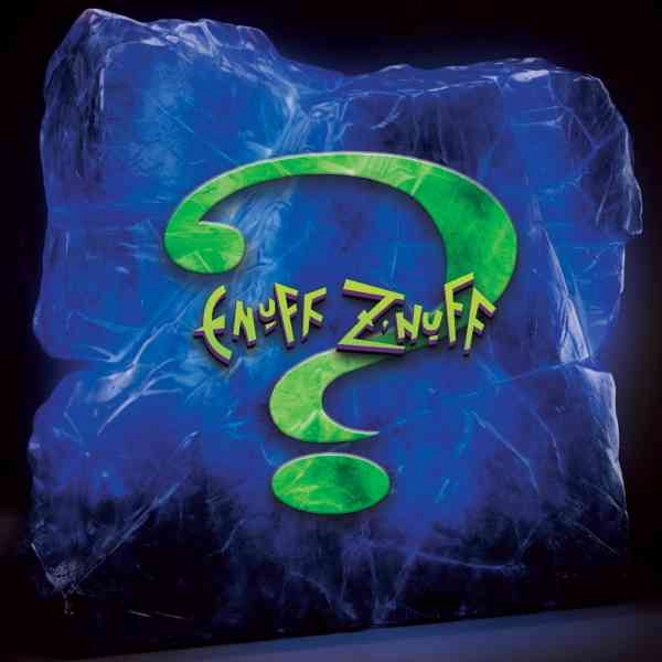 ENUFF Z'NUFF / イナフ・ズナフ / ?