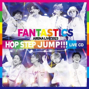 FANTASTICS / FANTASTICS ARENA LIVE 2023 “HOP STEP JUMP” LIVE CD