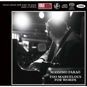 MASSIMO FARAO / マッシモ・ファラオ / 言葉に出来ない素晴らしさ(SACD) / TOO MARVELOUS FOR WORDS