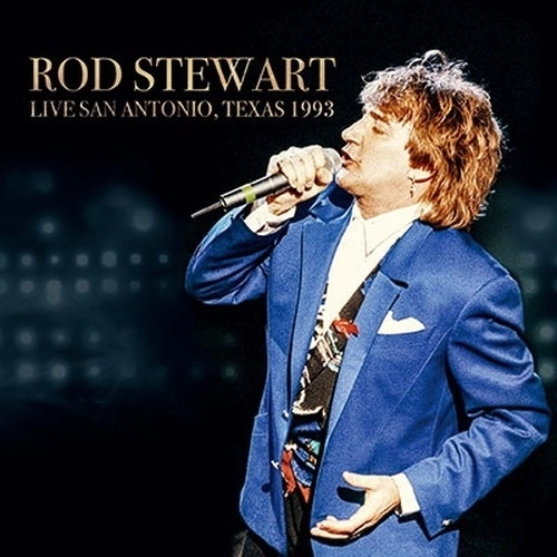 ROD STEWART / ロッド・スチュワート / LIVE SAN ANTONIO, TEXAS 1993<限定盤>（2CD） / LIVE SAN ANTONIO, TEXAS 1993 (2CD)