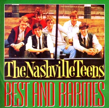 NASHVILLE TEENS / ナッシュヴィル・ティーンズ / BEST AND RARITIES