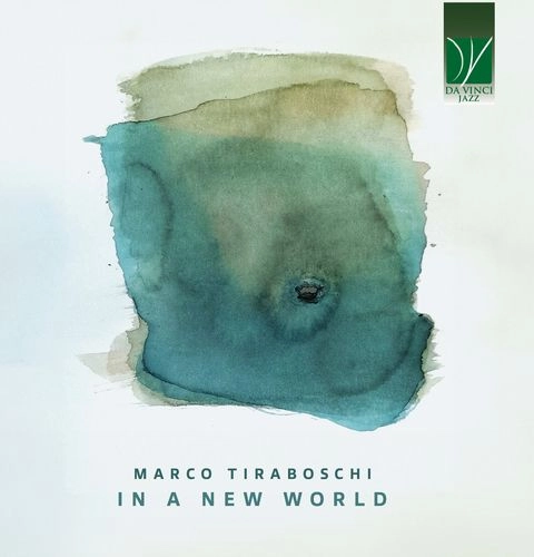MARCO TIRABOSCHI / IN A NEW WORLD