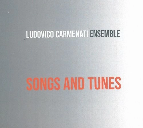 LUDOVICO CARMENATI ENSEMBLE / SONGS AND TUNES